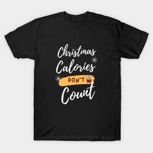 Christmas Calories Don't Count T-Shirt